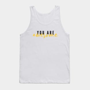 You Are Awesome! Tank Top